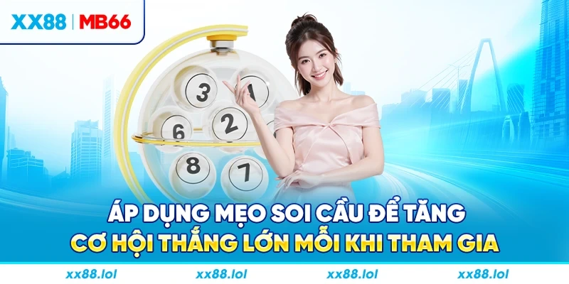 Áp dụng mẹo soi cầu để tăng cơ hội thắng lớn mỗi khi tham gia