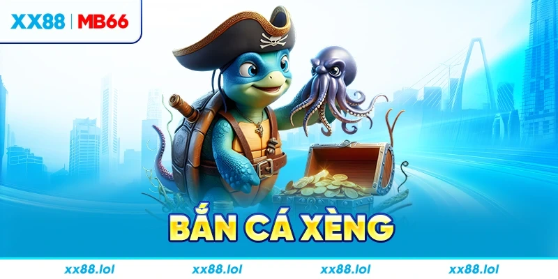 Bắn Cá Xèng