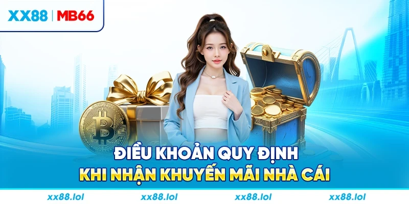 Điều khoản quy định khi nhận khuyến mãi nhà cái