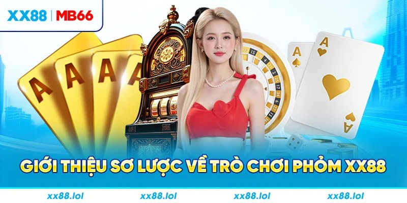 Giới thiệu sơ lược về trò chơi phỏm XX88