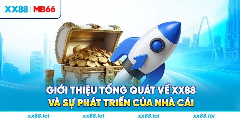 Giới thiệu tổng quát về XX88 và sự phát triển của nhà cái