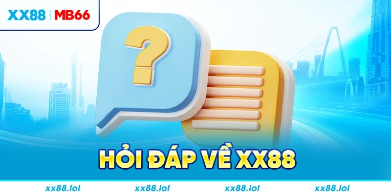 hỏi đáp về XX88