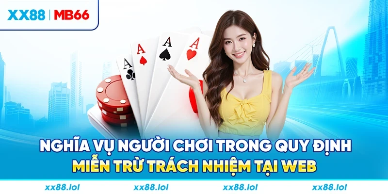Nghĩa vụ người chơi trong quy định miễn trừ trách nhiệm tại web