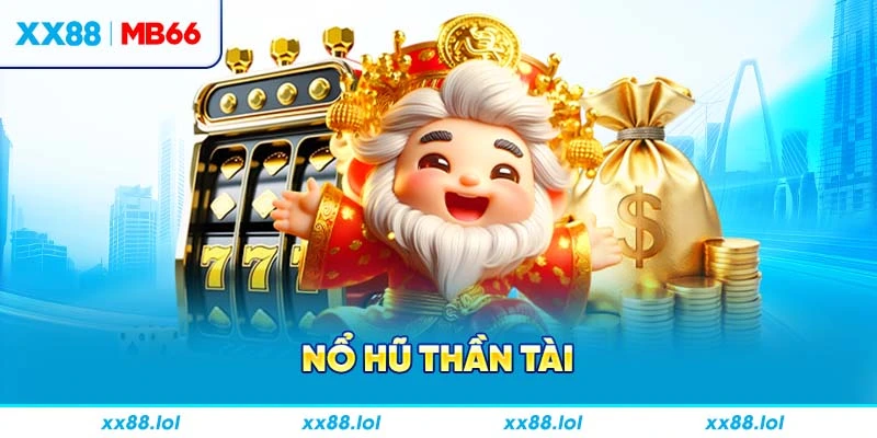 Nổ hũ thần tài