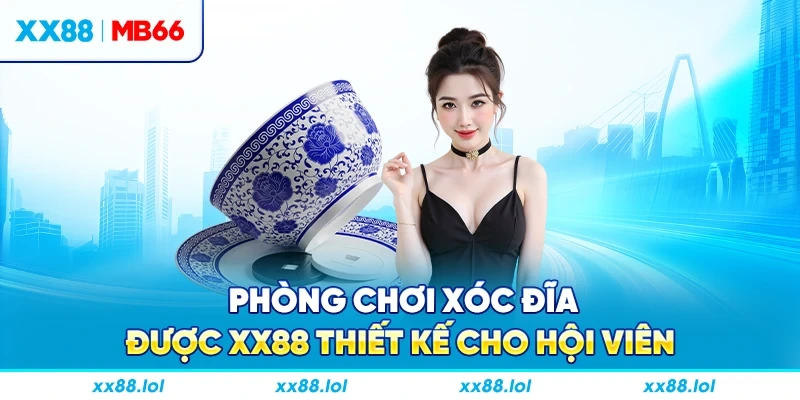 Phòng chơi xóc đĩa được XX88 thiết kế cho hội viên