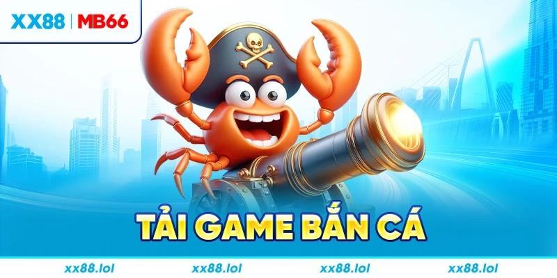 Tải game bắn cá