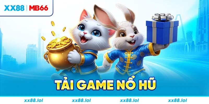 tải game nổ hũ
